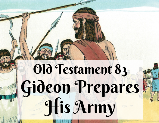 OT 083 - Gideon Prepares His Army
